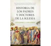 Historia de los padres y doctores de la iglesia (Biblioteca de Historia)