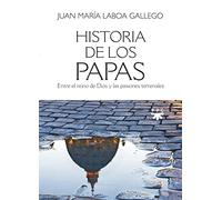 Historia de los papas: Entre el reino de Dios y las pasiones terrenales (FC)