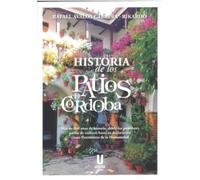 HISTORIA DE LOS PATIOS DE CÓRDOBA (CORDOBA CON HISTORIA)