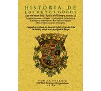 Historia De Los Reyes Godos Que Vinieron De La Scitia De Europa C Ontr