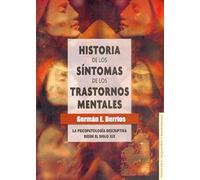 Historia De Los Síntomas De Los Trastornos Mentales: La Psicopatolog-A Descriptiva Desde El Siglo XIX: 174 (Psicologia Y Psicoanalisis)