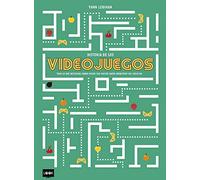 Historia de los videojuegos: Todo Lo Que Necesitas Saber Desde Sus Inicios Hasta Principios del Siglo XXI (Look)