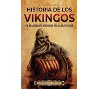 Historia de los vikingos: Un apasionante recorrido por la era vikinga