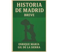 Historia de Madrid Breve (Historia de los Pueblos Breve)