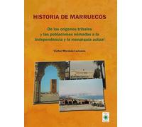 Historia de Marruecos: De los orígenes tribales y las poblaciones nómadas a la independencia y la monarquia actual