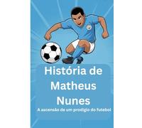 História de Matheus Nunes: A ascensão de um prodígio do futebol