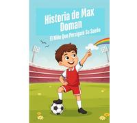 Historia de Max Doman: El Niño Que Persiguió Su Sueño
