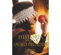 Historia de mis ocho pecados: (2ª edición)