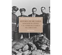Historia de Mr. Sabas, domador de leones, y de su admirable familia del Circo Toti: 1604 (Narrativa)