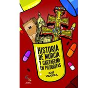 Historia de Murcia y Cartagena en pildoritas (SIN COLECCION)