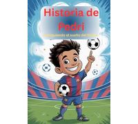 Historia de Pedri: Persiguiendo el sueño del fútbol