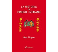 HISTORIA DE PINGRU Y MEITANG (S), LA: A Memoir of Love and Life in China (Salamandra Narrativa)