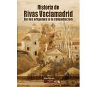 Historia De Rivas Vaciamadrid. De Los Orígenes A La Refundación