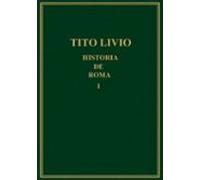 Historia De Roma Desde La Fundacion De La Ciudad. Libro I-ii