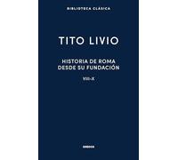 Historia De Roma Desde Su Fundacion. Libros Viii-x