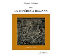 Historia de Roma, I: La República Romana: 1 (Historia. Serie mayor)