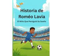 Historia de Roméo Lavia: El Niño Que Persiguió Su Sueño