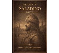 Historia de Saladino Breve (Historia de Grandes Personajes Breve)