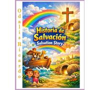 Historia de Salvación / Salvation Story: Cuaderno de Colorear / Coloring Book: Bible Heroes Coloring Book for Kids Ages 4-8: From Faith Stories to Christ’s Ascension / Libro de Colorear Bilingüe