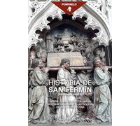 Historia de San Fermín: (Segunda parte). mártir. Primer obispo de Amiens, patrón de Navarra y de las diócesis de Amiens y Pamplona.
