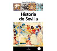 Historia de Sevilla | Manuel Jesús Roldán Salgueiro