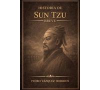 Historia de Sun Tzu Breve (Historia de Grandes Personajes Breve)