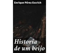 Historia De Um Beijo (ebook)
