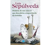 HISTORIA DE UM CARACOL QUE DESCOBRIU A IMPORTANCIA DA LENTIDAO