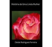 História De Uma Linda Mulher (ebook)