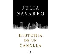 Historia de un canalla (Julia Navarro)