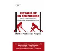 Historia de un compromiso: Ideas para construir y desarrollar equipos efectivos