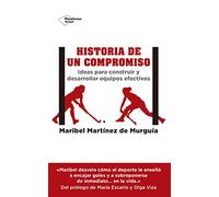 Historia de un compromiso: Ideas para construir y desarrollar equipos efectivos