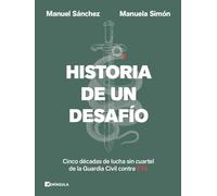 Historia de un desafío: Cinco décadas de lucha sin cuartel de la Guardia Civil contra ETA (PENINSULA)