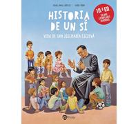 Historia de un sí: Vida de San Josemaría Escrivá (Religión. Infantil)