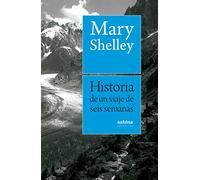 Historia de un viaje de seis semanas por Francia, Suiza, Alemania y Holanda: 3 (NARRATIVA)
