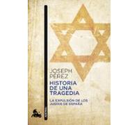 Historia de una tragedia: La expulsión de los judíos de España (Contemporánea)