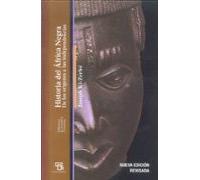 Historia Del Africa Negra: De Los Origenes A Las Independencias
