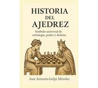 Historia del ajedrez: Símbolo universal de estrategia, poder y destino