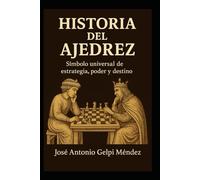 Historia del ajedrez: Símbolo universal de estrategia, poder y destino
