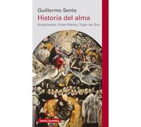 Historia del alma: (Antigüedad, Edad Media, Siglo de Oro) (Ensayo)
