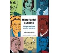 Historia del autismo. Conversaciones con los pioneros (SIN COLECCION)