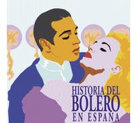 Historia Del Bolero De España - Grabaciones E Interpretaciones Originale