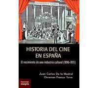 Historia del cine en España: El nacimiento de una industria cultural (1896-1931): 47 (Hispanoscope)