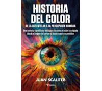 Historia Del Color. De La Luz Estelar A La Percepción Humana