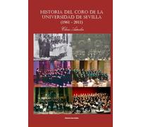 HISTORIA DEL CORO DE LA UNIVERSIDAD DE SEVILLA (1961 - 2011)
