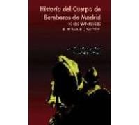 Historia Del Cuerpo De Bomberos De Madrid: De Los Matafuegos Al W Inds