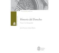 Historia del derecho: Tomo I. La antigüedad (Textos universitarios)