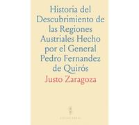 Historia del Descubrimiento de las Regiones Austriales Hecho por el General Pedro Fernandez de Quirós