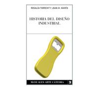 Historia del diseño industrial (Manuales Arte Cátedra)