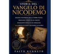 HISTORIA DEL EVANGELIO DE NICODEMO: Soldados testigos de la tumba vacía Profecías cumplidas en Cristo Informes romanos sobre los milagros La corona de espinas que lleva la gloria